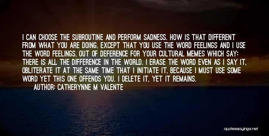 Feelings Of Sadness Quotes By Catherynne M Valente