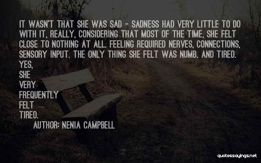 Feelings Of Sadness Quotes By Nenia Campbell