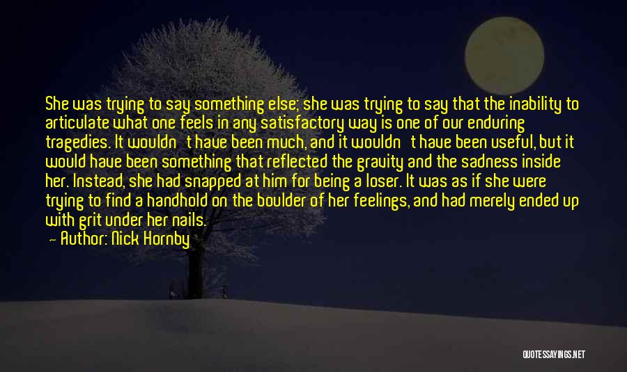 Feelings Of Sadness Quotes By Nick Hornby