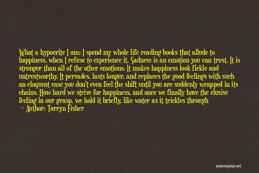 Feelings Of Sadness Quotes By Tarryn Fisher