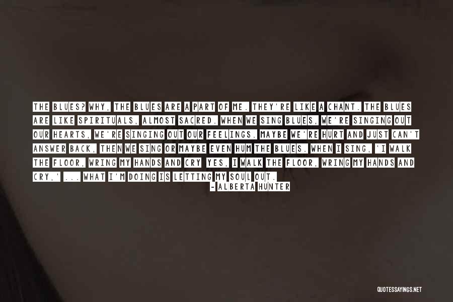 Feelings Of The Heart Quotes By Alberta Hunter Feelings Of The Heart Quotes By Alberta Hunter