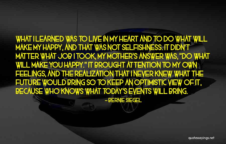 Feelings Of The Heart Quotes By Bernie Siegel Feelings Of The Heart Quotes By Bernie Siegel