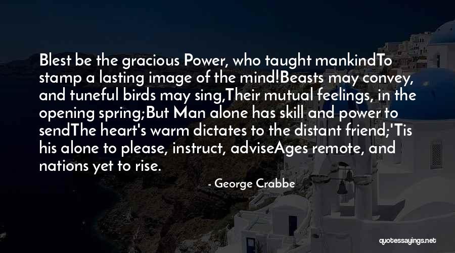 Feelings Of The Heart Quotes By George Crabbe Feelings Of The Heart Quotes By George Crabbe