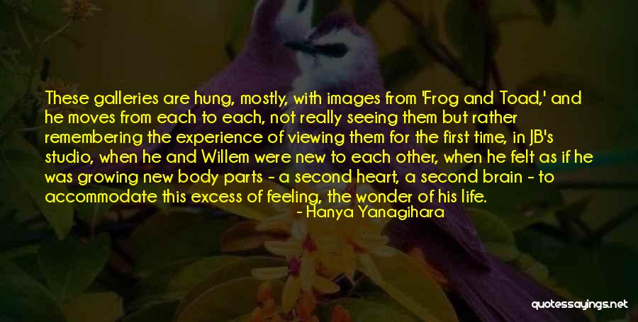 Feelings Of The Heart Quotes By Hanya Yanagihara Feelings Of The Heart Quotes By Hanya Yanagihara