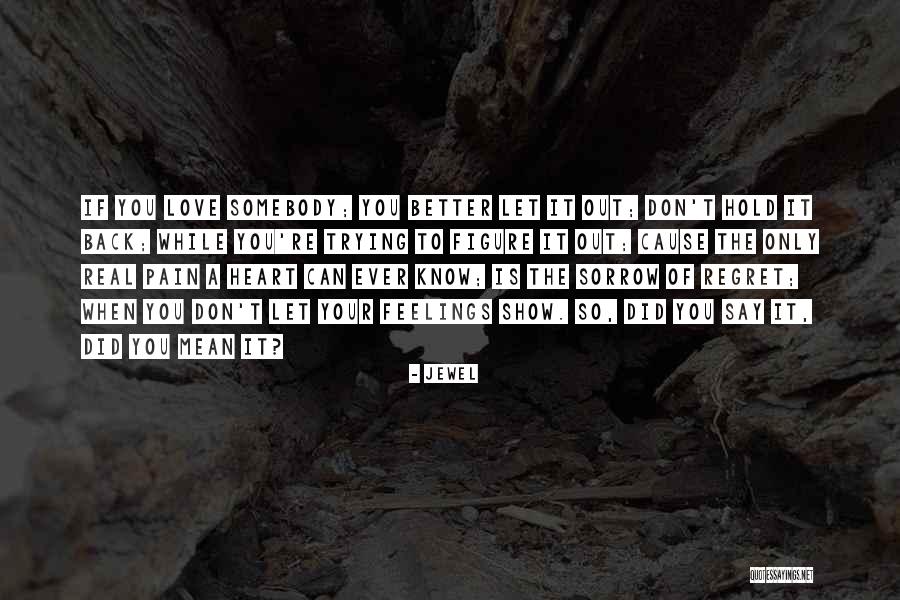 Feelings Of The Heart Quotes By Jewel Feelings Of The Heart Quotes By Jewel