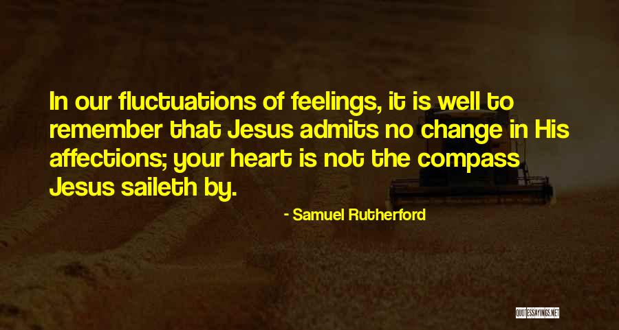 Feelings Of The Heart Quotes By Samuel Rutherford Feelings Of The Heart Quotes By Samuel Rutherford