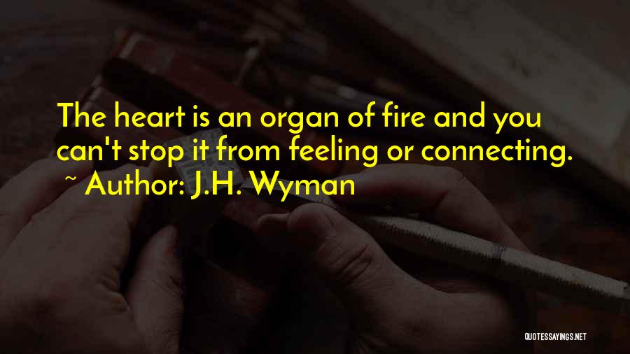 Feelings On Fire Quotes By J.H. Wyman