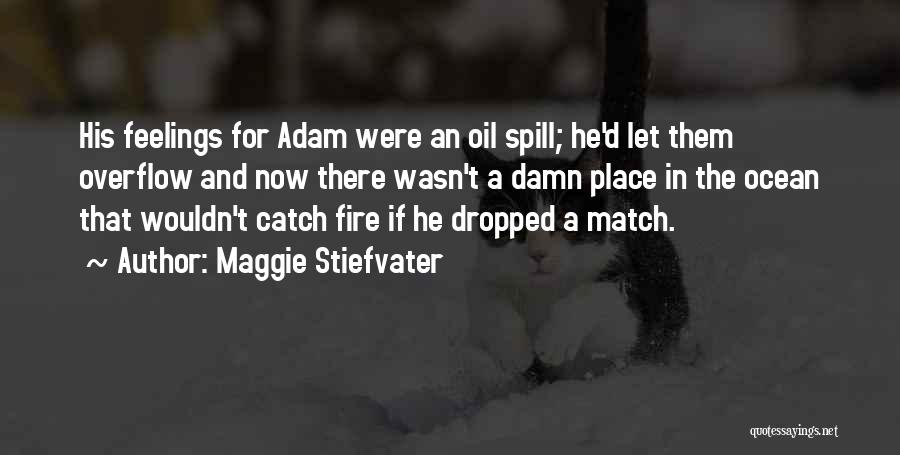 Feelings On Fire Quotes By Maggie Stiefvater