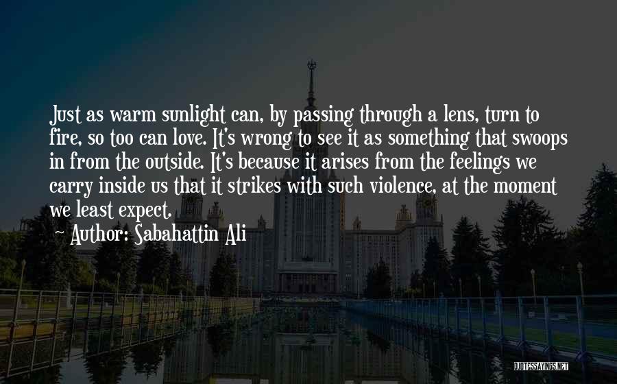 Feelings On Fire Quotes By Sabahattin Ali