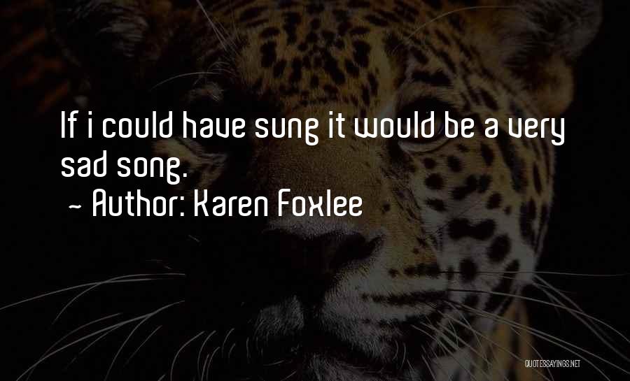 Feelings Sad Quotes By Karen Foxlee