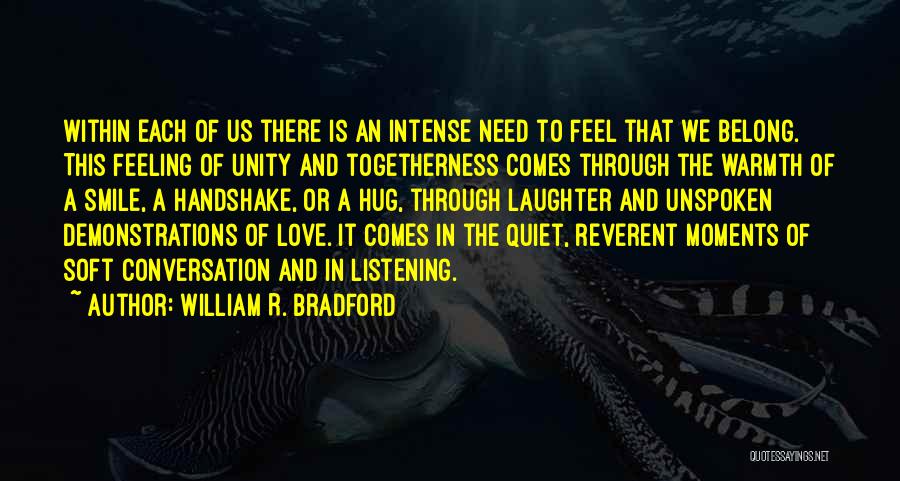 Feelings Unspoken Quotes By William R. Bradford
