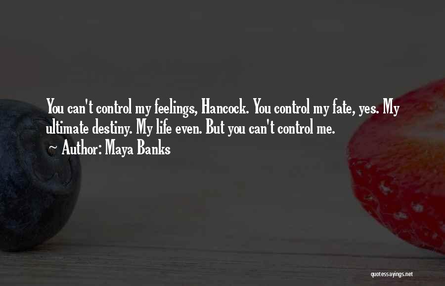Feelings You Can't Control Quotes By Maya Banks