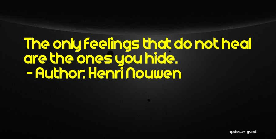 Feelings You Can't Hide Quotes By Henri Nouwen