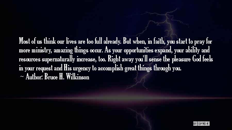 Feels Amazing Quotes By Bruce H. Wilkinson