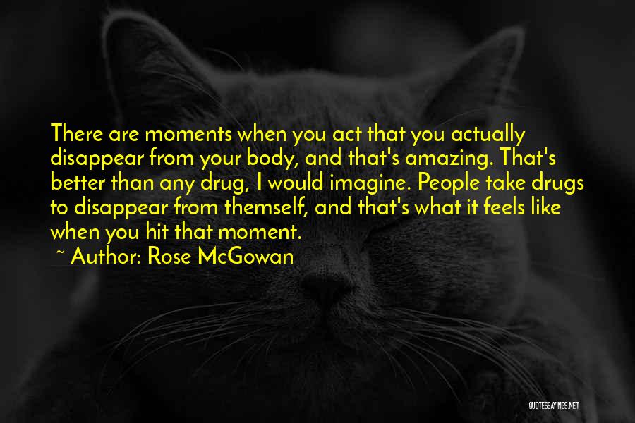 Feels Amazing Quotes By Rose McGowan
