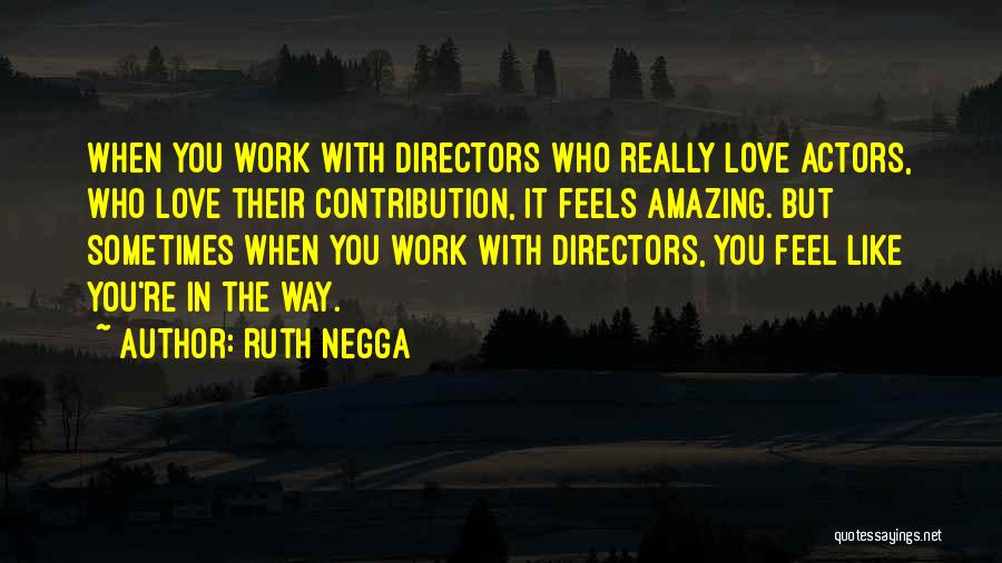 Feels Amazing Quotes By Ruth Negga