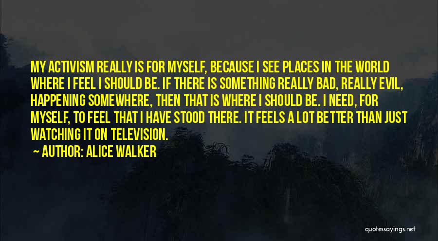 Feels Bad Quotes By Alice Walker