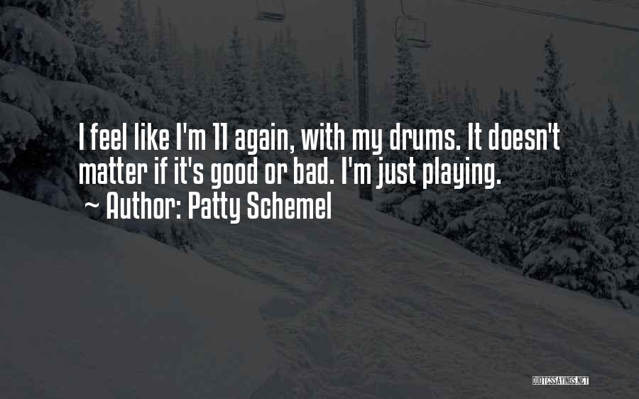 Feels Bad Quotes By Patty Schemel