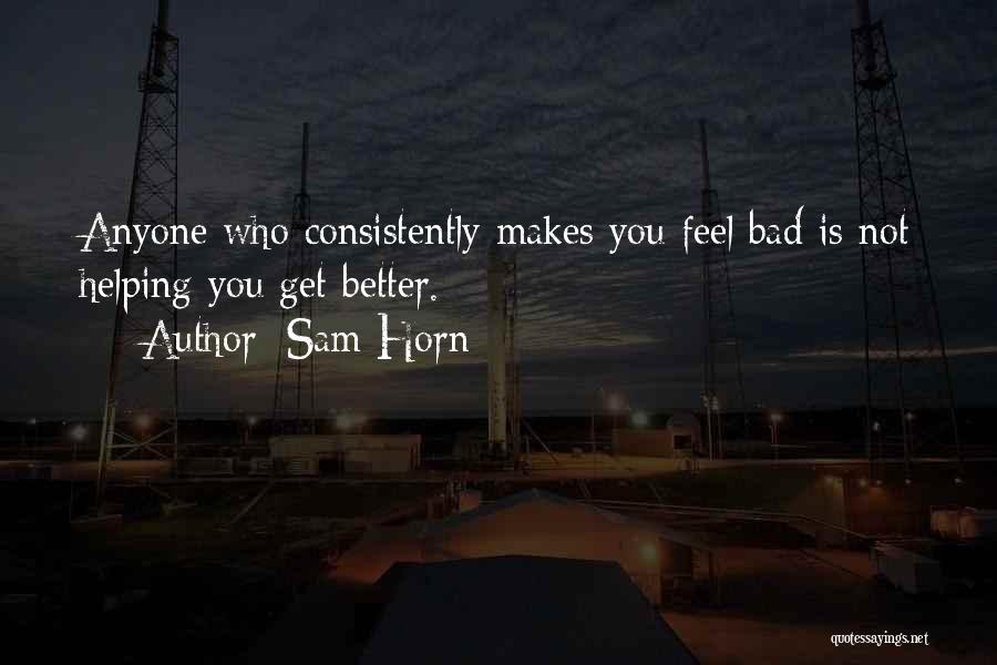 Feels Bad Quotes By Sam Horn