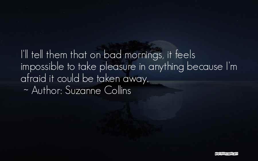 Feels Bad Quotes By Suzanne Collins