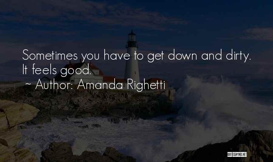 Feels Down Quotes By Amanda Righetti