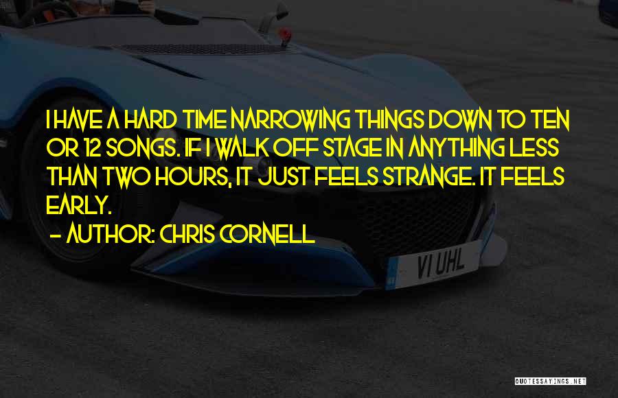 Feels Down Quotes By Chris Cornell