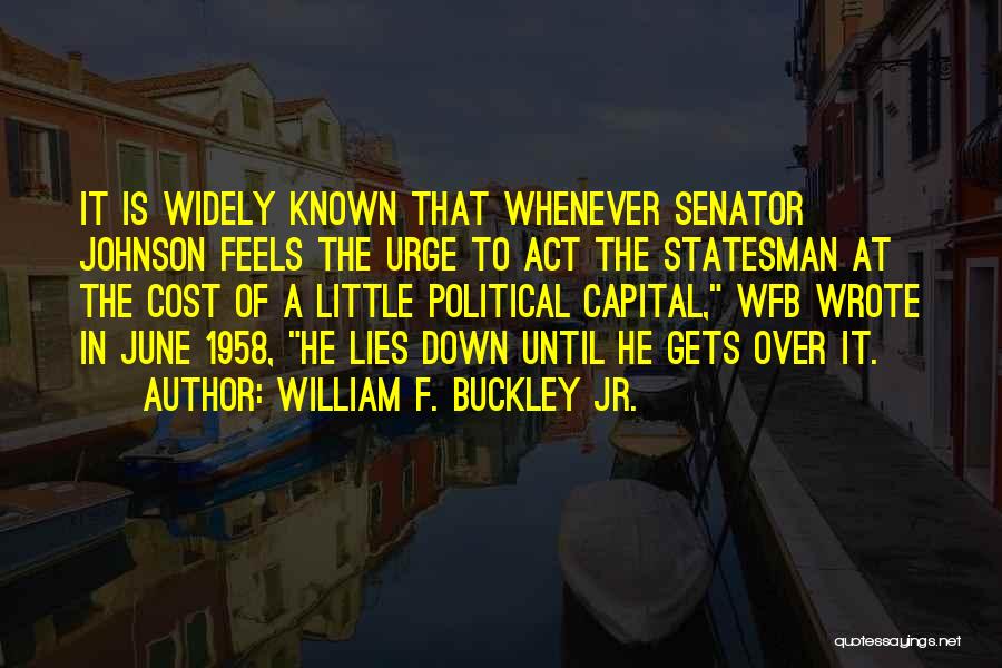 Feels Down Quotes By William F. Buckley Jr.