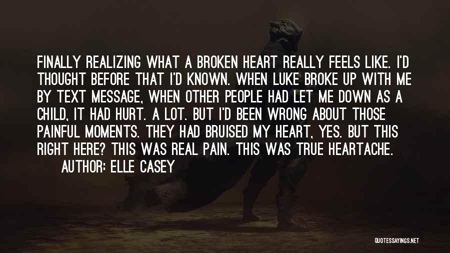 Feels Hurt Quotes By Elle Casey