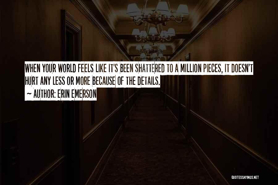 Feels Hurt Quotes By Erin Emerson