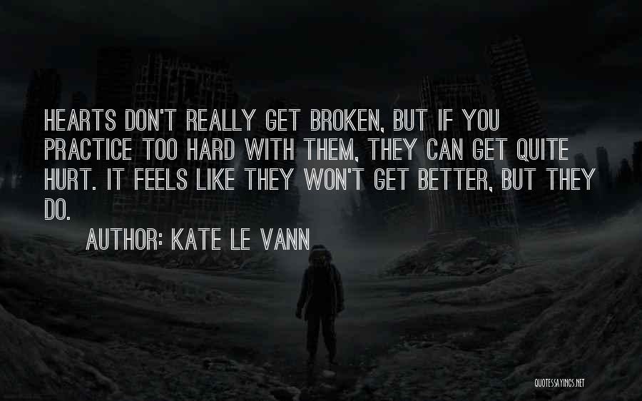 Feels Hurt Quotes By Kate Le Vann