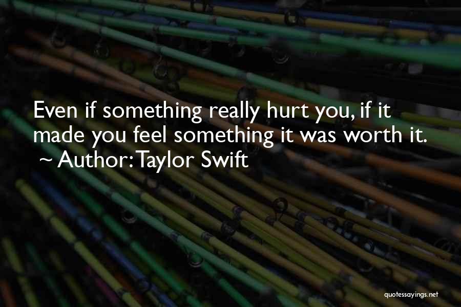 Feels Hurt Quotes By Taylor Swift