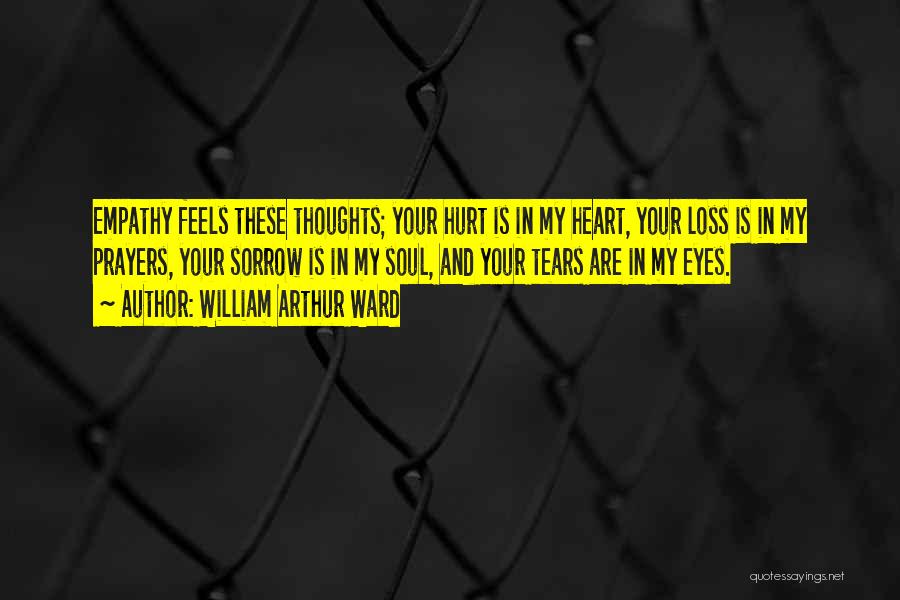 Feels Hurt Quotes By William Arthur Ward