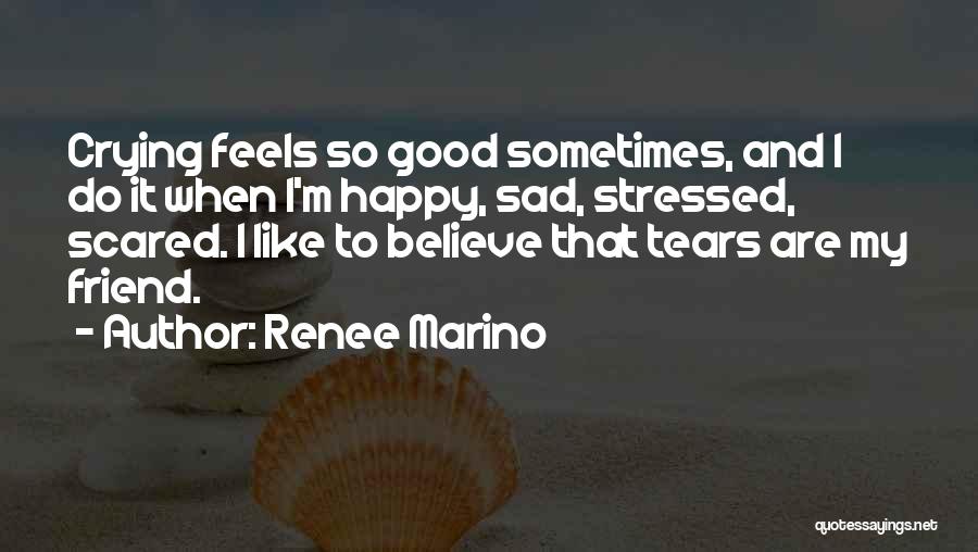 Feels Like Crying Quotes By Renee Marino
