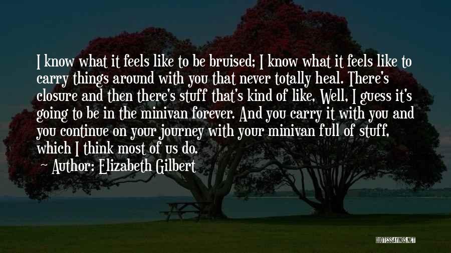 Feels Like Forever Quotes By Elizabeth Gilbert