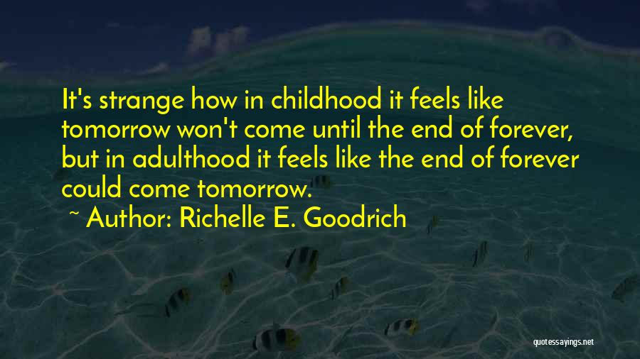 Feels Like Forever Quotes By Richelle E. Goodrich