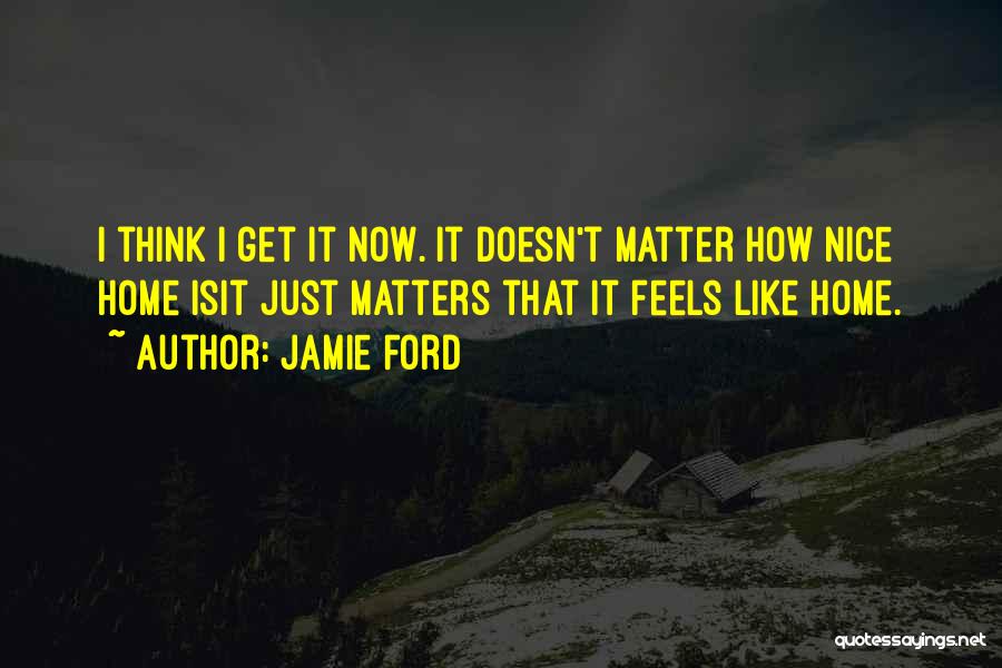 Feels Like Home Quotes By Jamie Ford