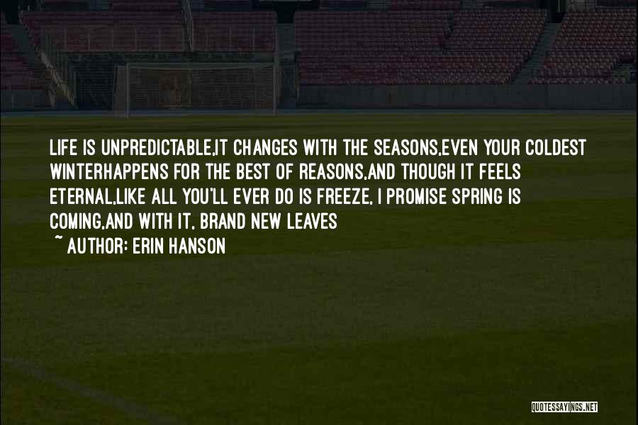 Feels Like Spring Quotes By Erin Hanson