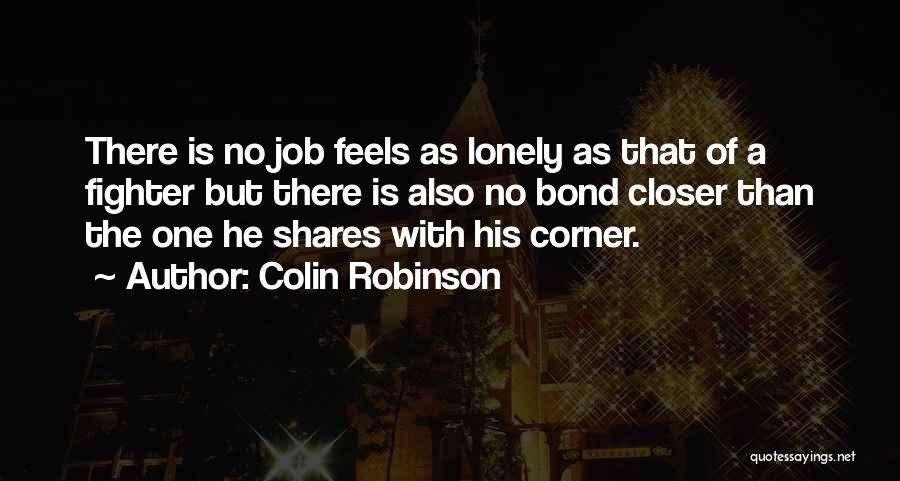 Feels Lonely Quotes By Colin Robinson