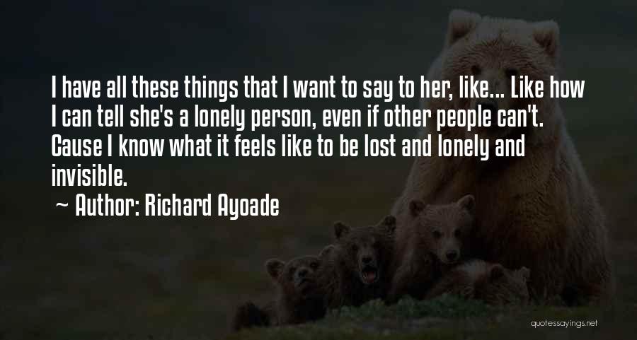 Feels Lonely Quotes By Richard Ayoade