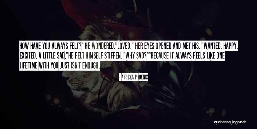 Feels Sad Quotes By Airicka Phoenix Feels Sad Quotes By Airicka Phoenix