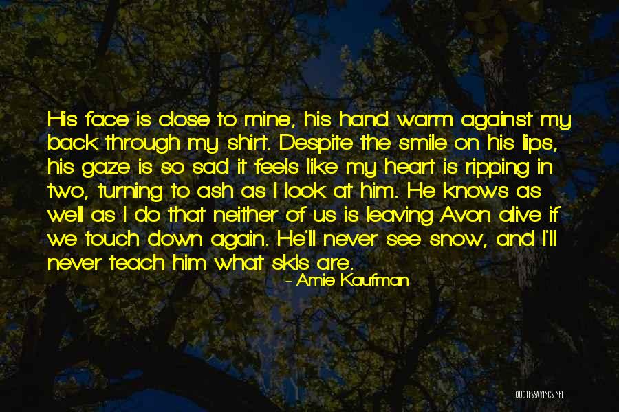 Feels Sad Quotes By Amie Kaufman Feels Sad Quotes By Amie Kaufman