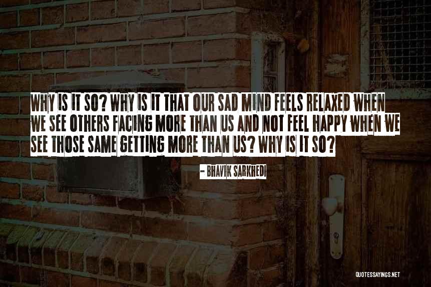 Feels Sad Quotes By Bhavik Sarkhedi Feels Sad Quotes By Bhavik Sarkhedi