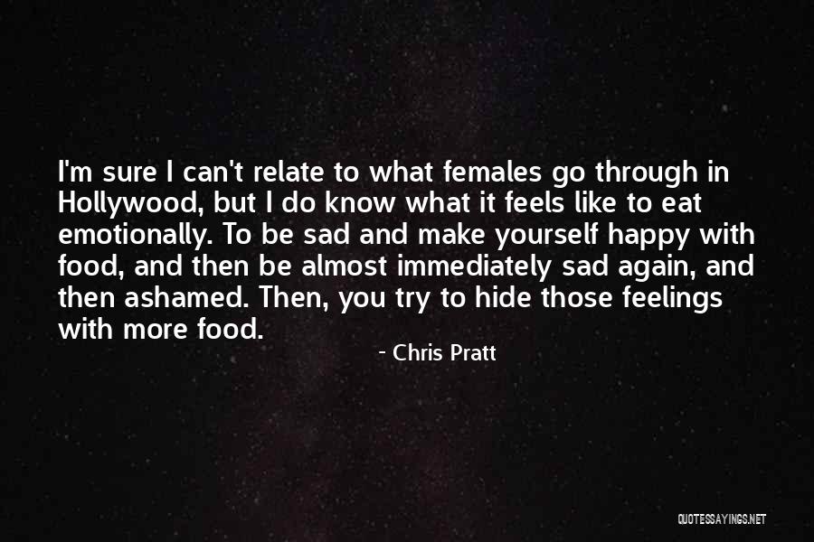 Feels Sad Quotes By Chris Pratt Feels Sad Quotes By Chris Pratt