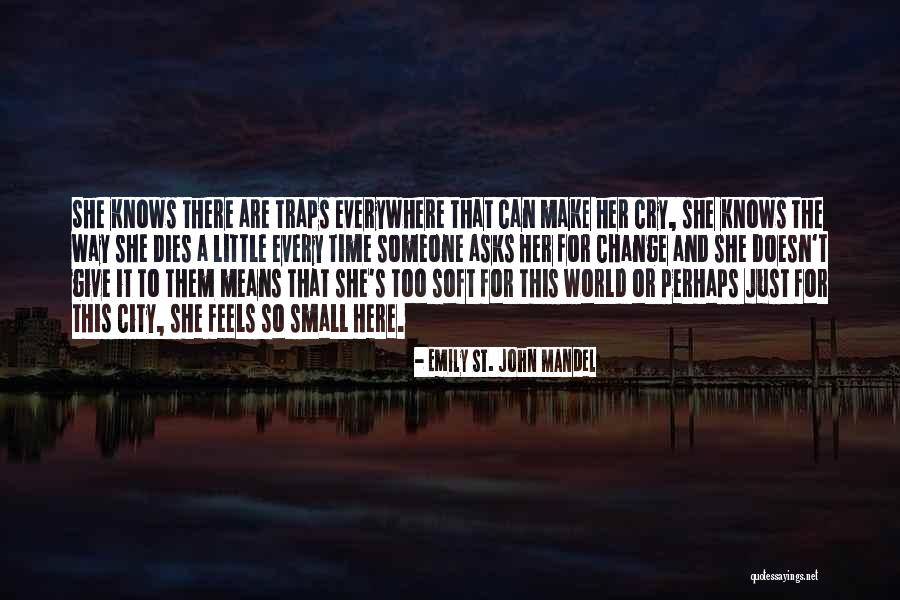 Feels Sad Quotes By Emily St. John Mandel Feels Sad Quotes By Emily St. John Mandel