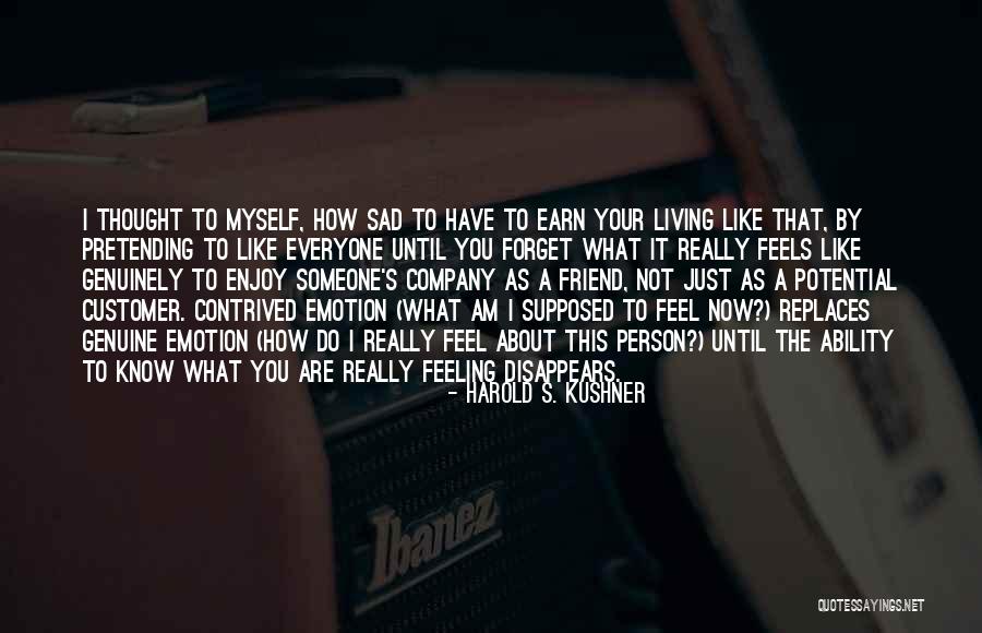 Feels Sad Quotes By Harold S. Kushner Feels Sad Quotes By Harold S. Kushner