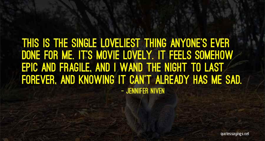 Feels Sad Quotes By Jennifer Niven Feels Sad Quotes By Jennifer Niven