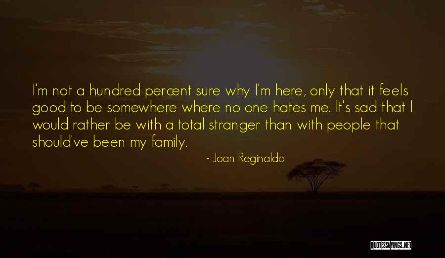Feels Sad Quotes By Joan Reginaldo Feels Sad Quotes By Joan Reginaldo