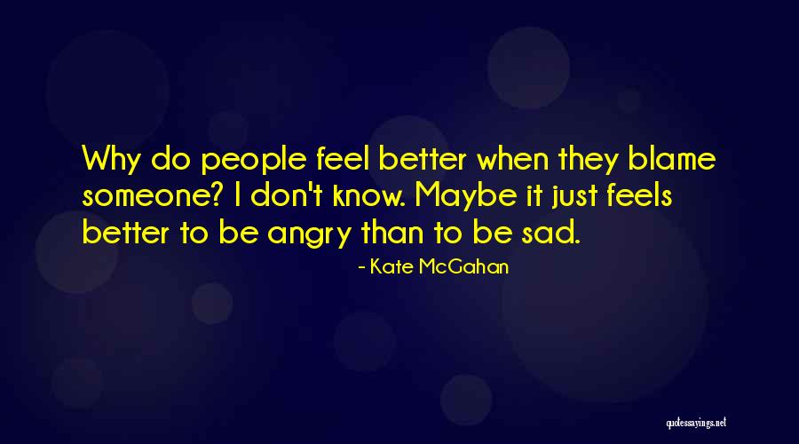 Feels Sad Quotes By Kate McGahan Feels Sad Quotes By Kate McGahan