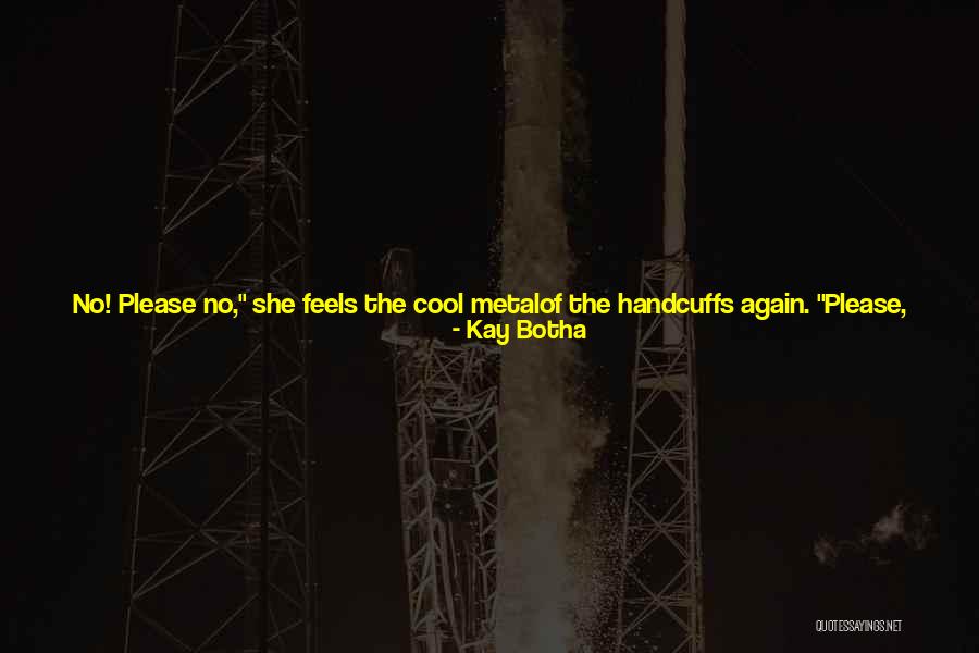 Feels Sad Quotes By Kay Botha Feels Sad Quotes By Kay Botha