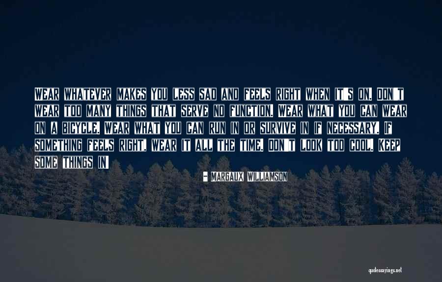 Feels Sad Quotes By Margaux Williamson Feels Sad Quotes By Margaux Williamson
